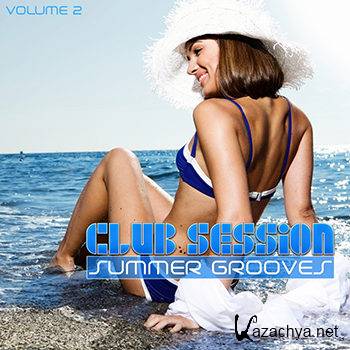 Club Session Summer Grooves Vol 2 (2012)