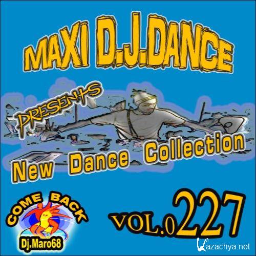  Maxi D.J. Dance Vol.0227 - New Dance Collection (2012) 