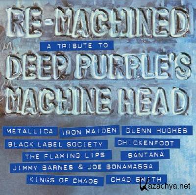 Re-Machined. A Tribute To Deep Purple's Machine Head (2012)