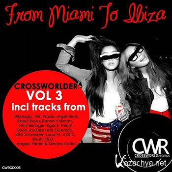 Crossworlder Vol 3: From Miami To Ibiza (2012)