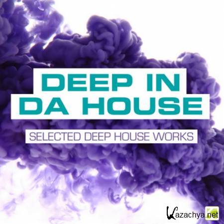 VA - Deep in da House (Selected Deep House Works) (2012)