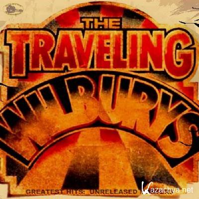 The Traveling Wilburys - Greatest Hits: Unreleased Masters (2012)