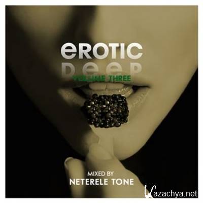 Neterele Tone - Erotic Deep Vol.3 (2012)