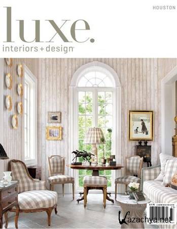 Luxe Interior + Design - Vol.10 No.3 (Houston)