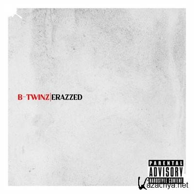 B-Twinz - Erazzed (2012)