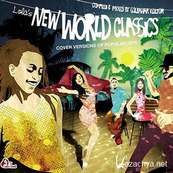 Lola's New World Classics (Cover Versions Of Popular Hits) (2011)