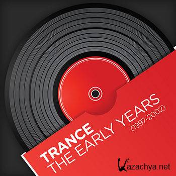 Trance The Early Years (1997-2002) (2012)