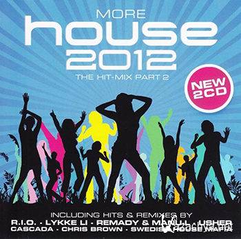More House 2012 - The Hit Mix Part 2 [2CD] (2012)