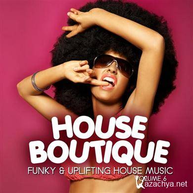 VA - House Boutique Vol 6 (Funky & Uplifting House Tunes) (2012).MP3 