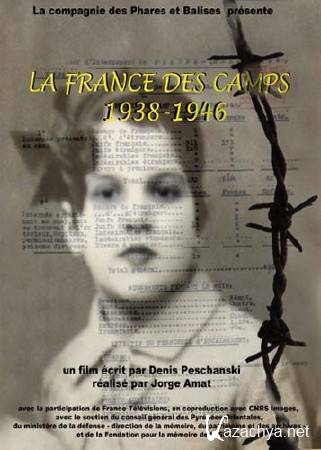    1938  1946  / La France des camps 1938-1946 (2009) SATRip 