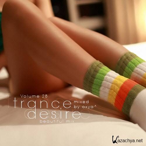 Trance Desire Volume 28 (Mixed by Oxya^) (2012)