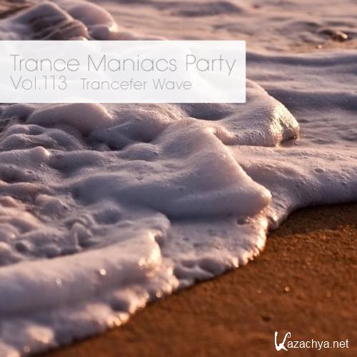 Trance Maniacs Party: Trancefer Wave #113 (2012)