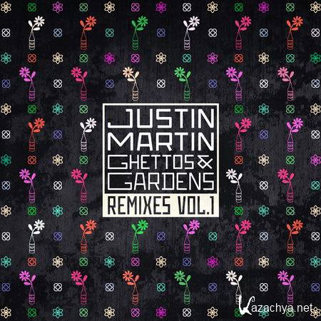 Justin Martin - Ghettos & Gardens Remixes Vol. 1 (2012)