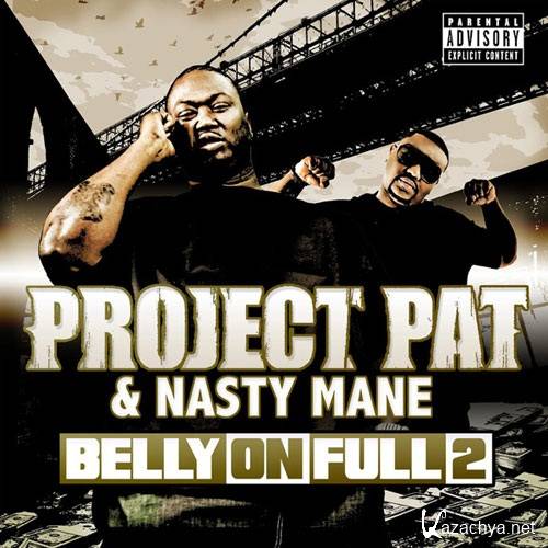 Project Pat & Nasty Mane  Belly On Full 2 (Official Mixtape) (2012)