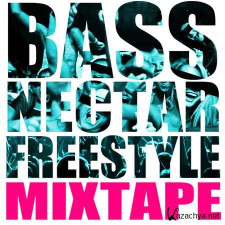 Bassnectar - Freestyle Mixtape (2012)