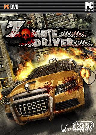  :   / Zombie Driver (Steam Rip/RU)