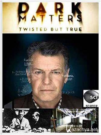  . ,  . 21 .   / Dark Matters Twisted But True (2011) SATRip 