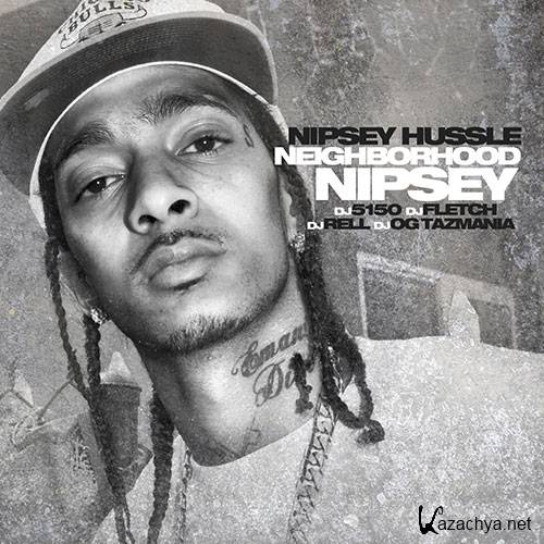 Nipsey Hussle  Neighborhood Nipsey (2012)