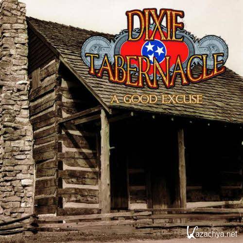 Dixie Tabernacle - A Good Excuse (2009). MP3, 320 kbps