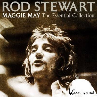 Rod Stewart - Maggie May. The Essential Collection (2012)