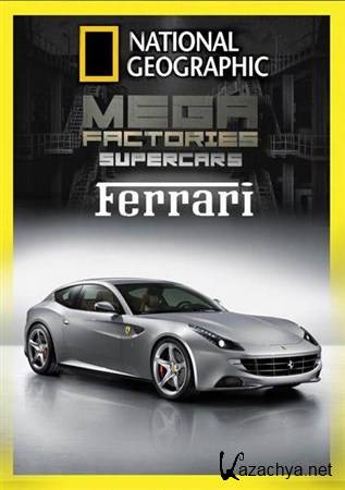 National Geographic: .   / Megafactories. Ferrari FF (2012/SATRip)