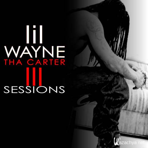 Lil Wayne  Tha Carter III Sessions (2012)