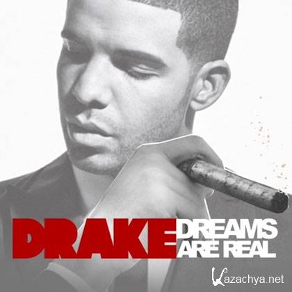Drake  Dreams Are Real (2012)