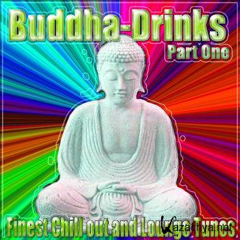 Buddha-Drinks Part One (Finest Chill Out & Lounge Tunes) (2012)