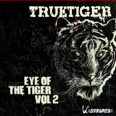 True Tiger - Eye Of The Tiger Volume 2 (2012)