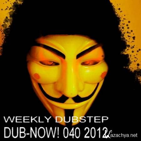 VA - Dub-Now! Weekly Dubstep 040 (2012)