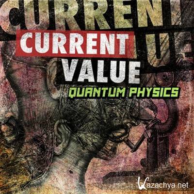 Current Value - Quantum Physics (2012)
