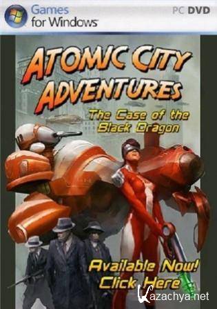 Atomic City Adventures: The Case of the Black Dragon (2011/ENG/PC)