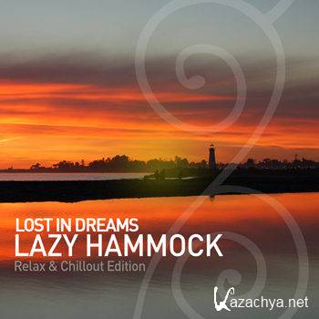 Lazy Hammock - Lost in Dreams: Relax & Chillout Edition (2012)
