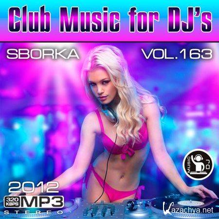 Club Music for DJ's - Sborka Vol.163 (2012)