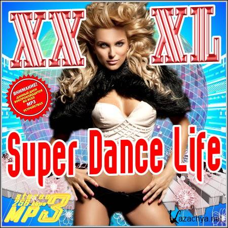 VA - XXXL Super Dance Life (2012)