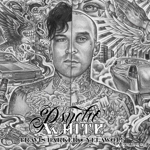 Travis Barker & Yelawolf - Psycho White EP (2012)