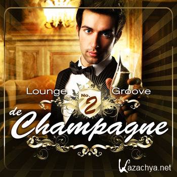 Lounge Groove De Champagne Vol 2: 33 (Tricolore Lounge Deluxe & Chill Out Moods) (2012)