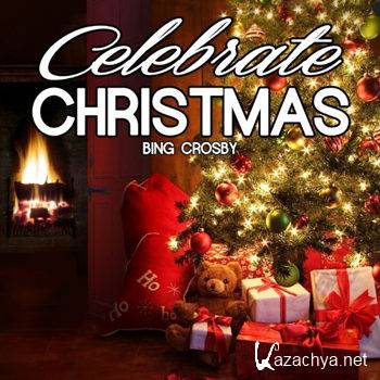 Bing Crosby - Celebrate Christmas With Bing Crosby (feat. Carole Richard) (2012)