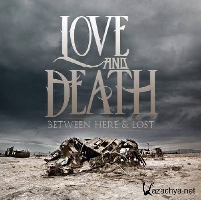 Love and Death - Between Here and Lost (2013)