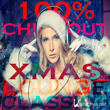 100% Chill Out Xmas Lounge Classic (44 Tracks of Beautyness and Sexyness Winter Music) (2012)