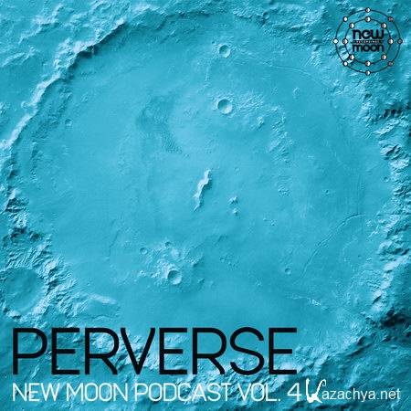 Perverse - New Moon Podcast Vol. 4 (2012)