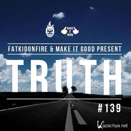 Truth - MakeItGood x FatKidOnFire #139 (2012)