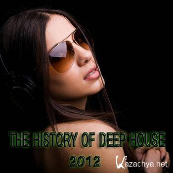 The History Of Deep House 2012 (2012)