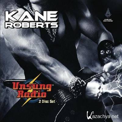 Kane Roberts - Unsung Radio (2012)