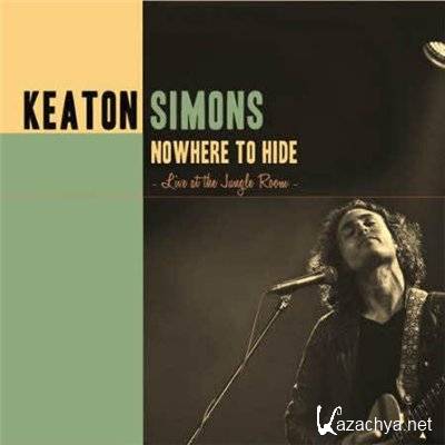 Keaton Simons  Nowhere To Hide: Live at the Jungle Room (2012)