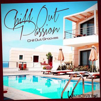 Chill Out Passion Exclusive Chill Out Grooves (2012)