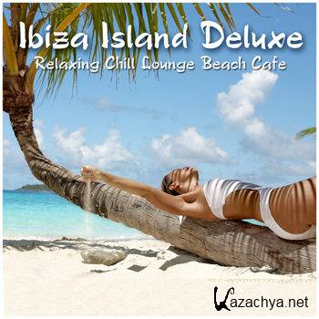 Ibiza Island Deluxe: Relaxing Chill Lounge Beach Cafe (2012)