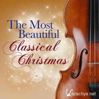The Most Beautiful Classical Christmas (2012)