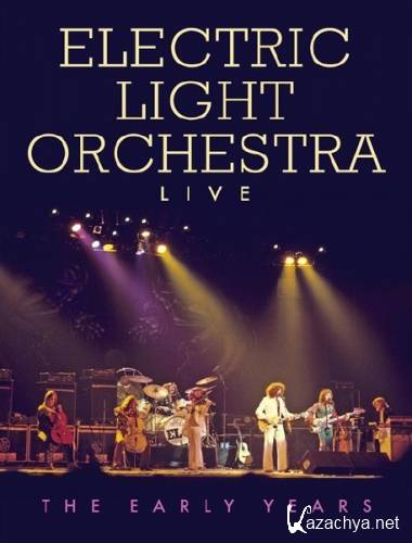 Electric Light Orchestra - Live: The Early Year (2010) HDRip