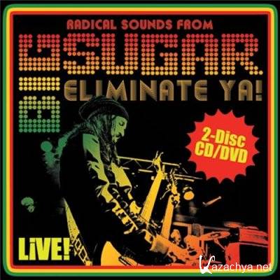 Big Sugar  Eliminate Ya! Live! (2012)
